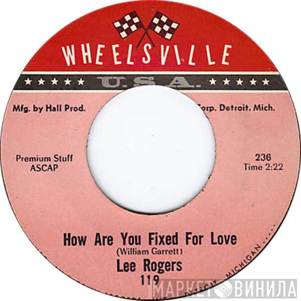 Lee Rogers - How Are You Fixed For Love / The Same Things That Make You Laugh (Make You Cry)