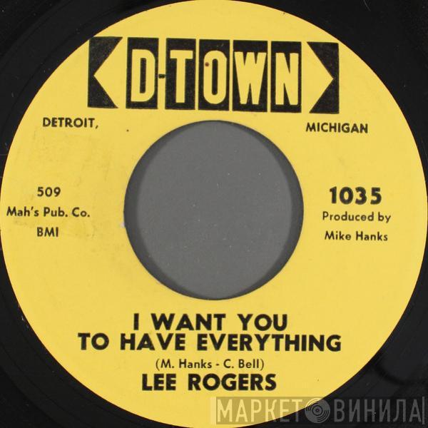 Lee Rogers - I Want You To Have Everything / Our Love Is More