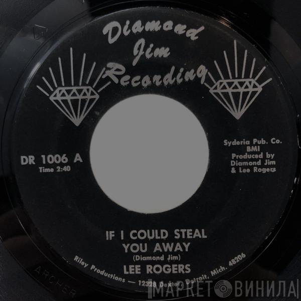 Lee Rogers - If I Could Steal You Away