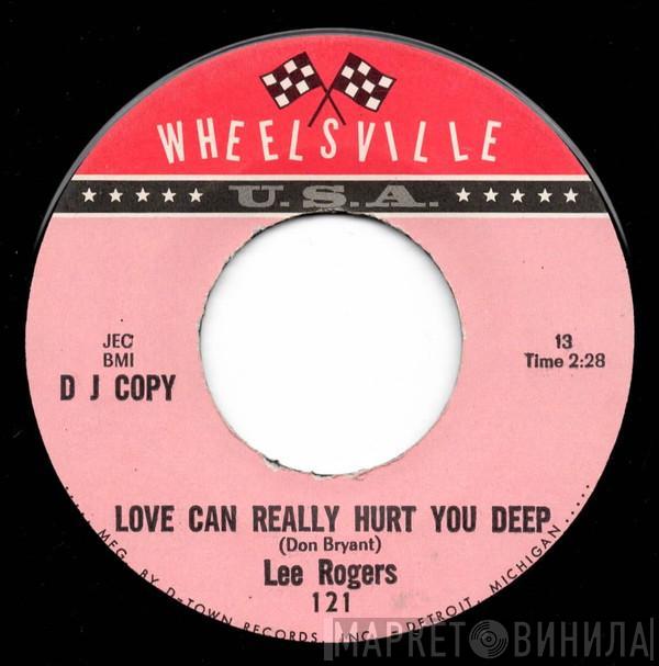 Lee Rogers - Love Can Really Hurt You Deep
