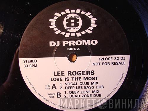 Lee Rogers  - Love Is The Most