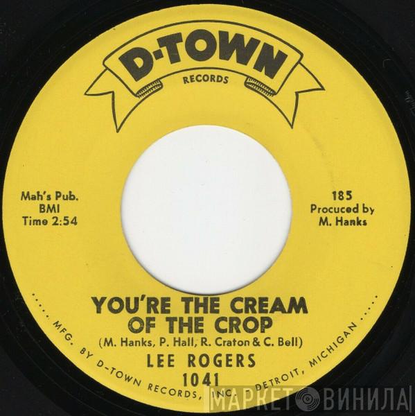 Lee Rogers - You're The Cream Of The Crop / Somebody Else Will