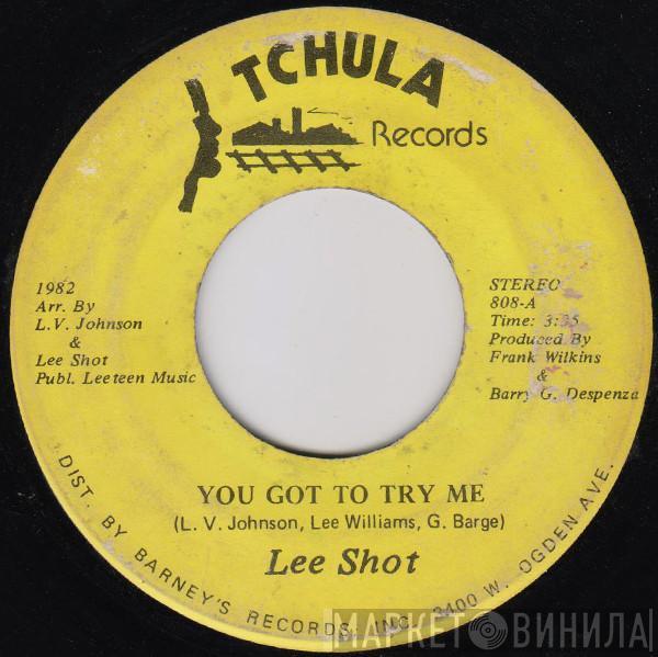  Lee Shot Williams  - You Got To Try Me / It Ain't Me No More