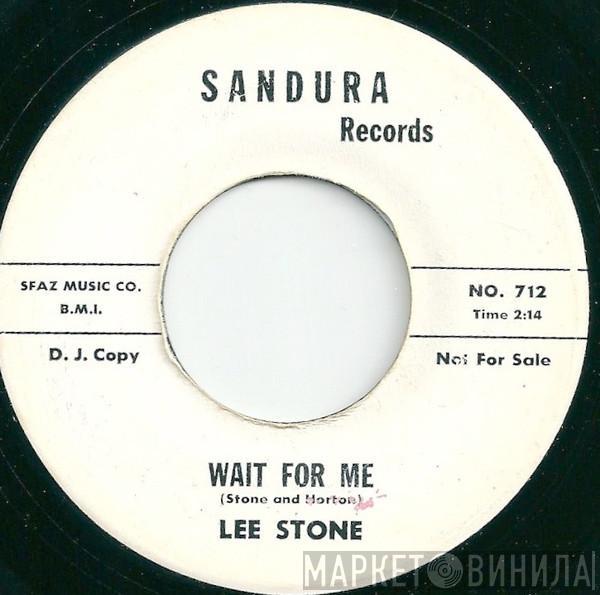 Lee Stone  - Wait For Me / Little Girl You Win