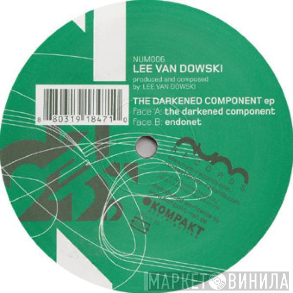 Lee Van Dowski - The Darkened Component EP