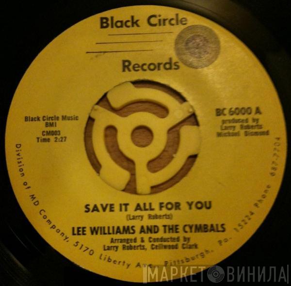  Lee Williams and the Cymbals  - Save It All For You