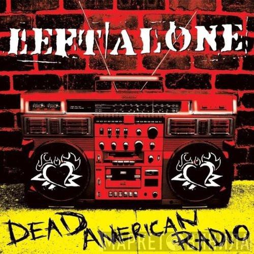 Left Alone - Dead American Radio