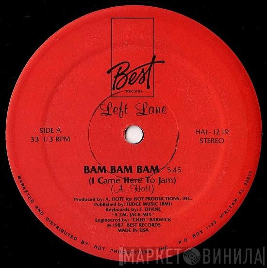 Left Lane - Bam Bam Bam (I Came Here To Jam)