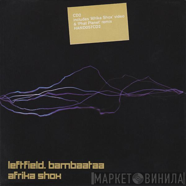 Leftfield, Afrika Bambaataa - Afrika Shox