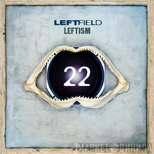  Leftfield  - Leftism 22