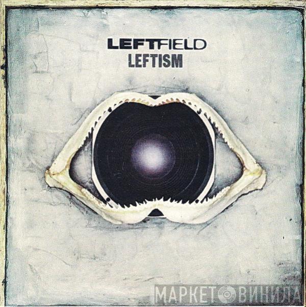  Leftfield  - Leftism