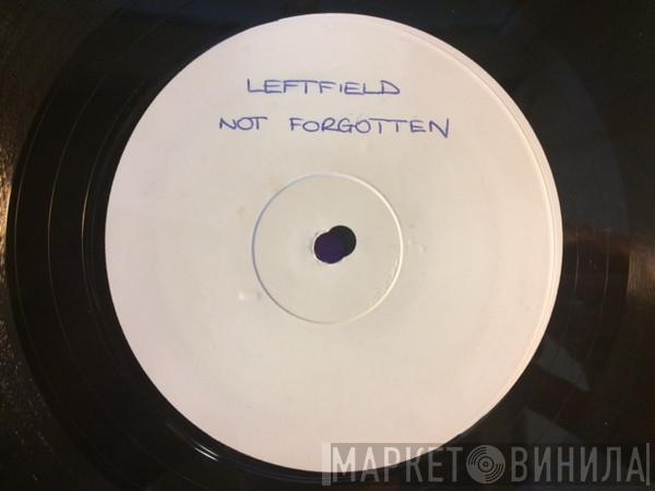  Leftfield  - Not Forgotten