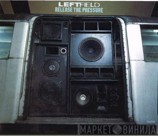 Leftfield - Release The Pressure