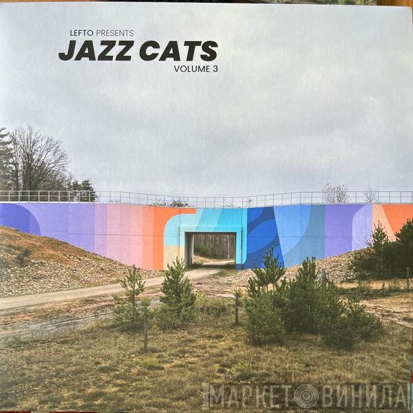Lefto - Jazz Cats Volume 3