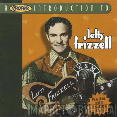 Lefty Frizzell - A Proper Introduction To Lefty Frizzell (Shine Shave Shower (It's Saturday Night))