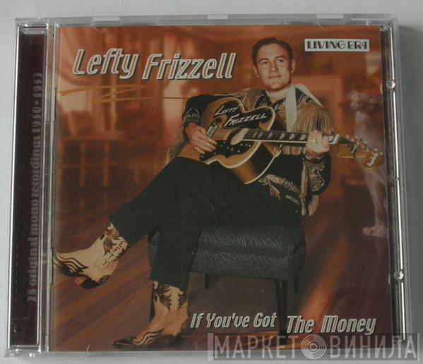 Lefty Frizzell - If You've Got The Money