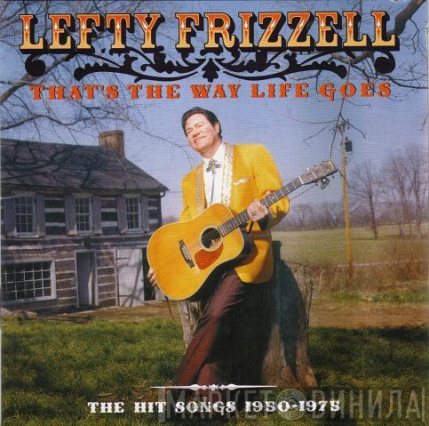 Lefty Frizzell - That's The Way Life Goes 1950-1975
