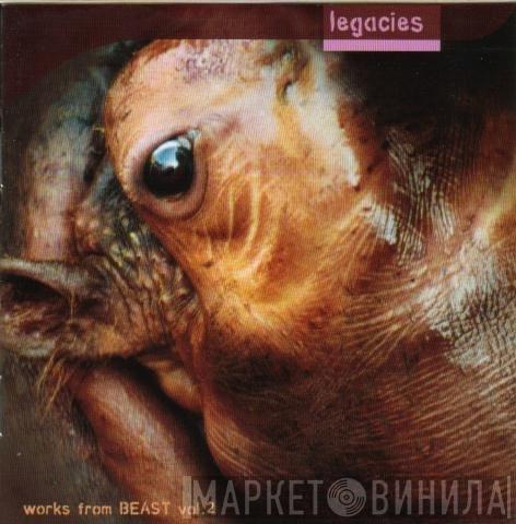  - Legacies: Works From BEAST Vol. 2