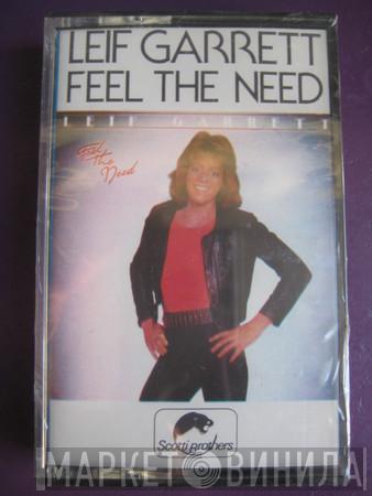  Leif Garrett  - Feel The Need