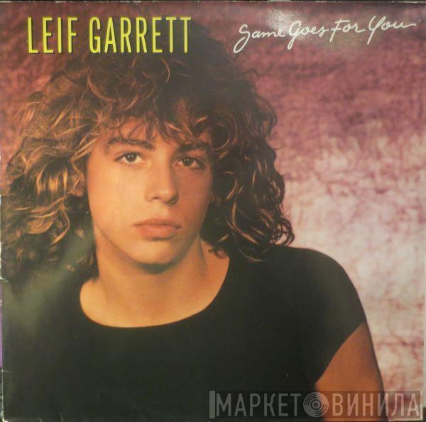  Leif Garrett  - Same Goes For You