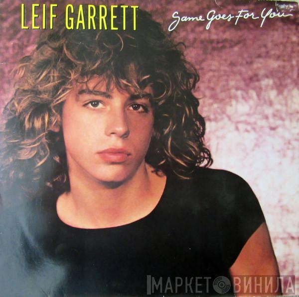  Leif Garrett  - Same Goes For You