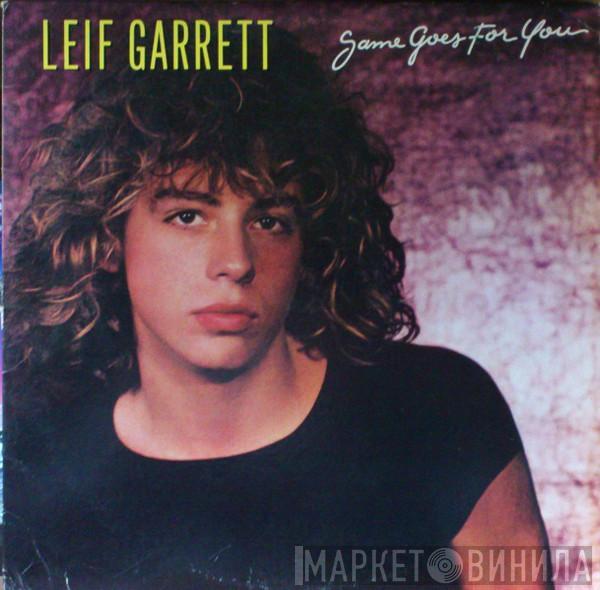  Leif Garrett  - Same Goes For You