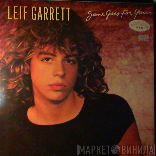  Leif Garrett  - Same Goes For You