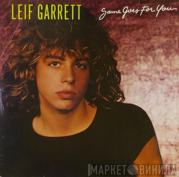  Leif Garrett  - Same Goes For You