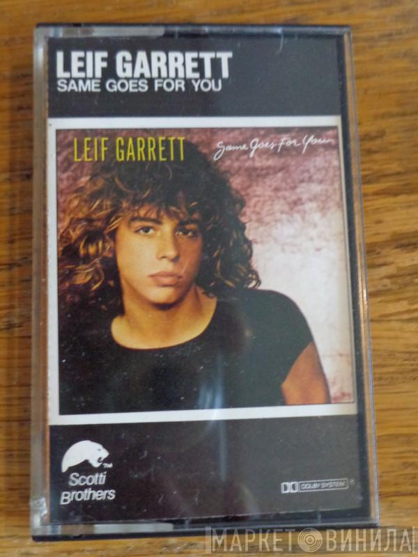  Leif Garrett  - Same Goes For You