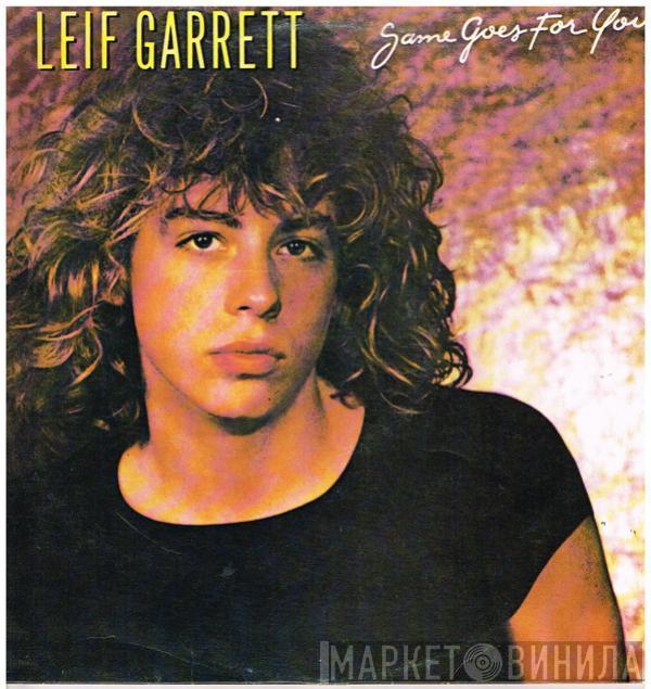  Leif Garrett  - Same Goes For You