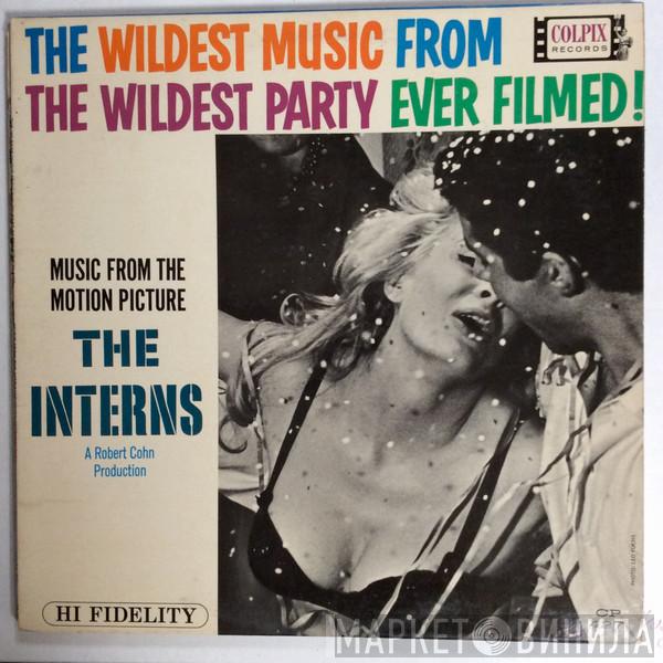 Leith Stevens & His Orchestra - The Wildest Music From The Wildest Party Ever Filmed (Music From The Film "The Interns")