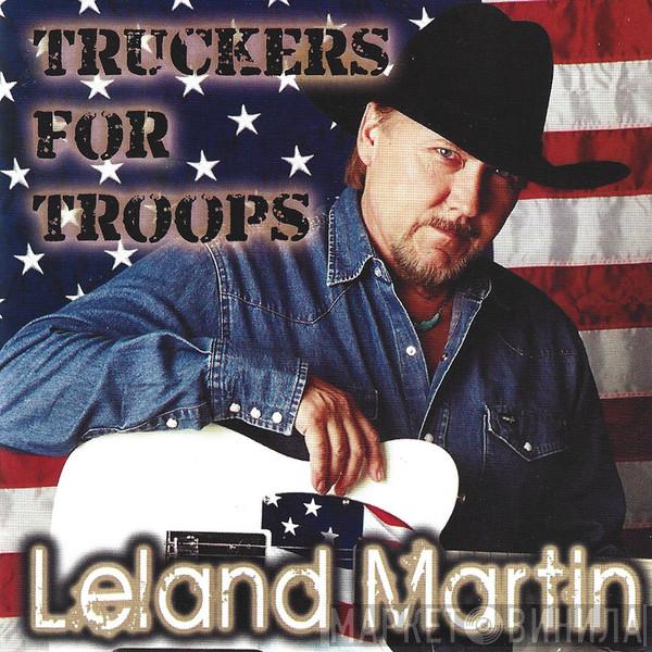 Leland Martin - Truckers For Troops