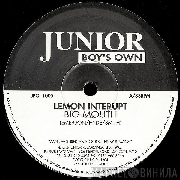 Lemon Interupt - Big Mouth / Dirty