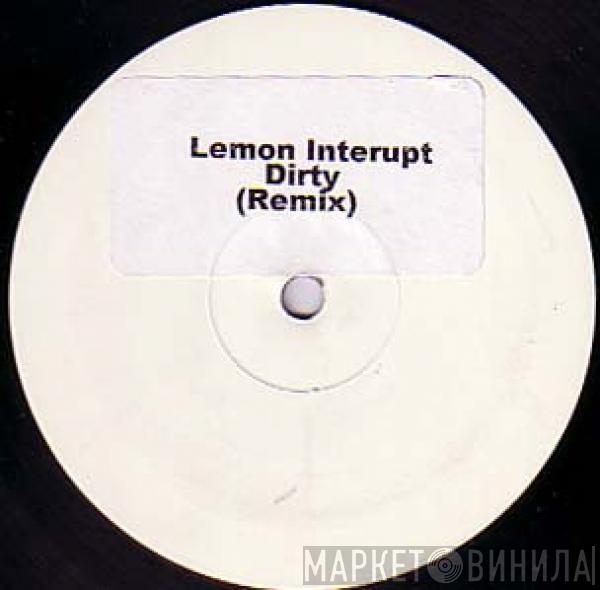 Lemon Interupt - Dirty (Remix)