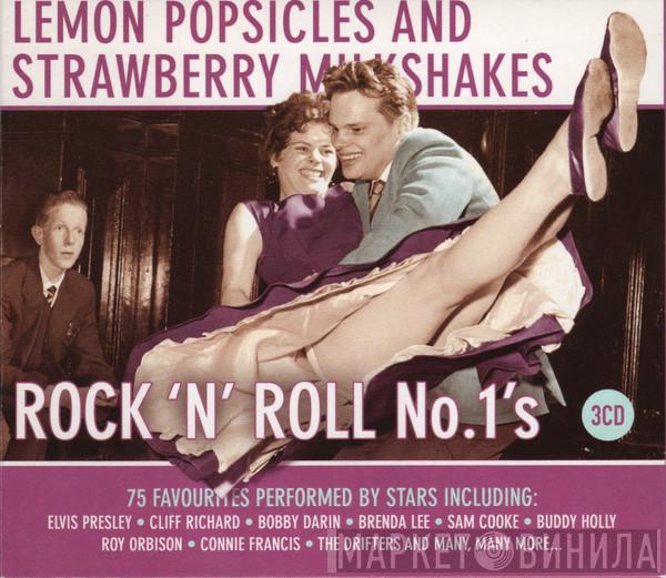  - Lemon Popsicles & Strawberry Milkshakes Rock 'N' Roll No.1's