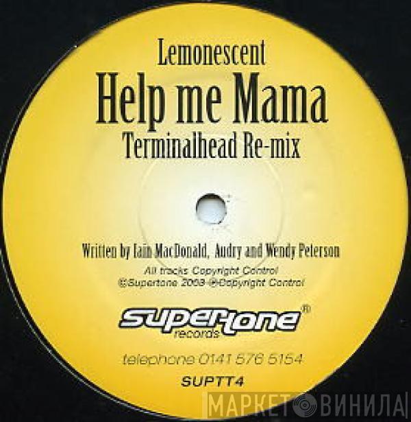 Lemonescent - Help Me Mama (Terminalhead Remix)