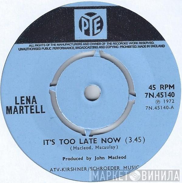 Lena Martell - It's Too Late Now