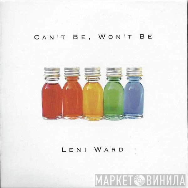 Leni Ward - Can't Be, Won't Be