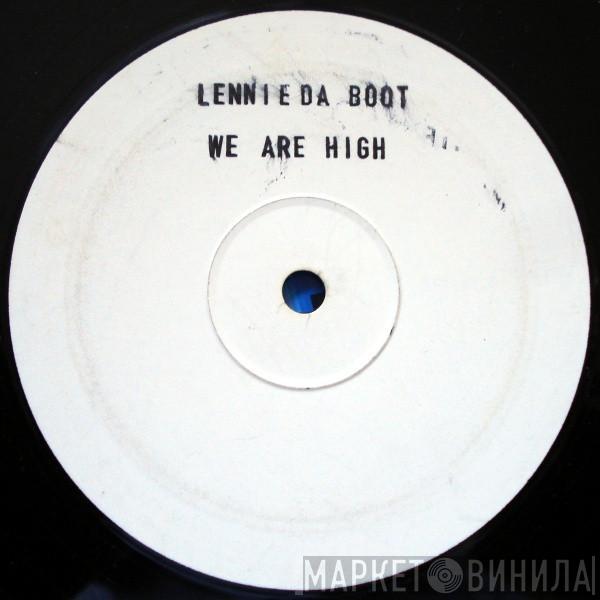 Lennie Da Boot - We Are High