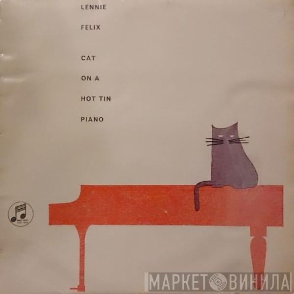 Lennie Felix And His Musicians - Cat On A Hot Tin Piano