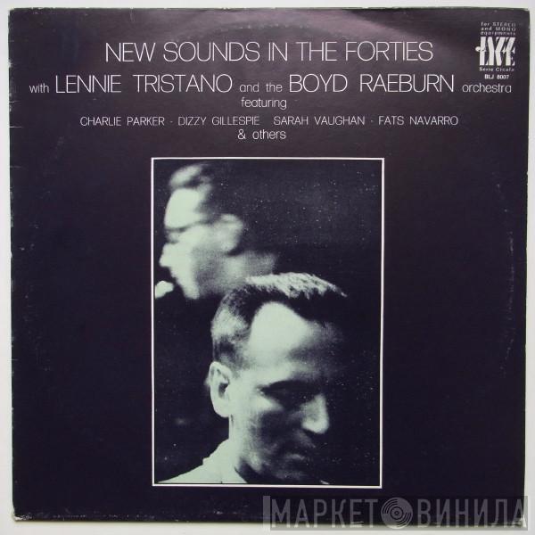 Lennie Tristano, Boyd Raeburn And His Orchestra - New Sounds In The Forties