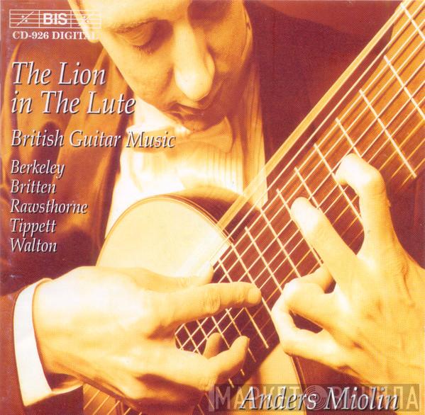 Lennox Berkeley, Benjamin Britten, Alan Rawsthorne, Sir Michael Tippett, Sir William Walton, Anders Miolin - The Lion In The Lute / British Guitar Music
