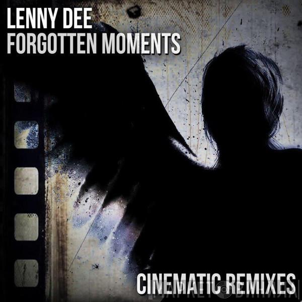  Lenny Dee  - Forgotten Moments (Cinematic Remixes)