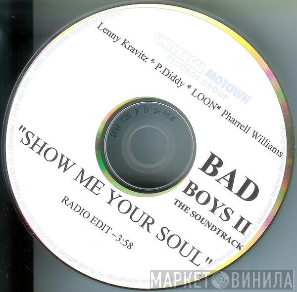 • Lenny Kravitz • P. Diddy • Loon  Pharrell Williams  - Show Me Your Soul