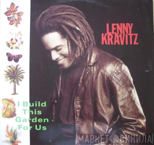 Lenny Kravitz - I Build This Garden For Us