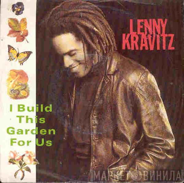  Lenny Kravitz  - I Build This Garden For Us