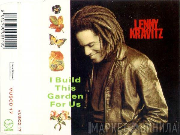  Lenny Kravitz  - I Build This Garden For Us