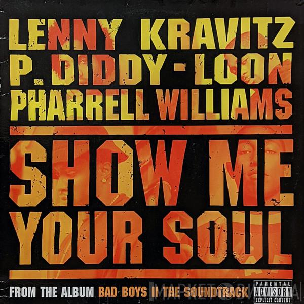 Lenny Kravitz, P. Diddy, Loon, Pharrell Williams - Show Me Your Soul