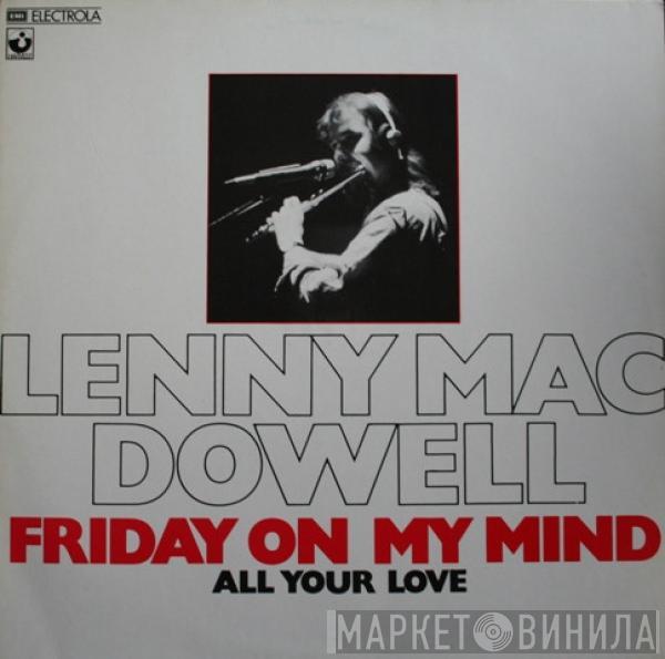 Lenny Mac Dowell - Friday On My Mind