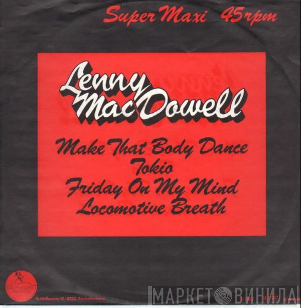 Lenny Mac Dowell - Make That Body Dance / Tokio